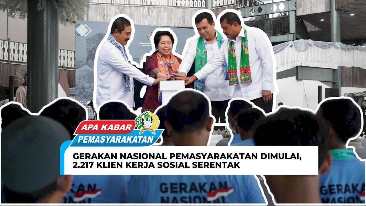 GERAKAN NASIONAL PEMASYARAKATAN DIMULAI,2.217 KLIEN KERJA SOSIAL SERENTAK