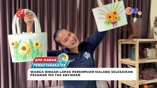 WARGA BINAAN LPP MALANG SELESAIKAN PESANAN 100 TAS ANYAMAN
