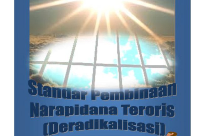 Standar Pembinaan Narapidana Teroris (Deradikalisasi)