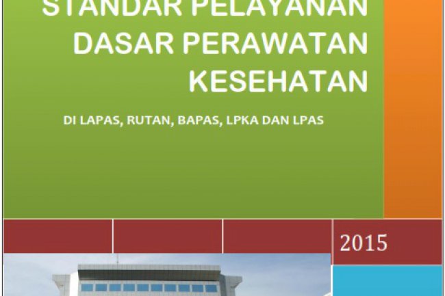 Standar Pelayanan Dasar Perawatan Kesehatan di Lapas, Rutan, Bapas, LPKA dan LPAS