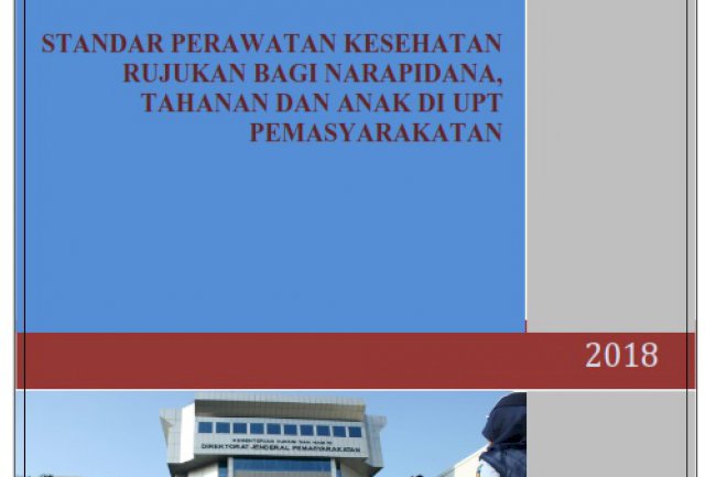 Standar Perawatan Kesehatan Rujukan Bagi Narapidana, Tahanan dan Anak di UPT Pemasyarakatan