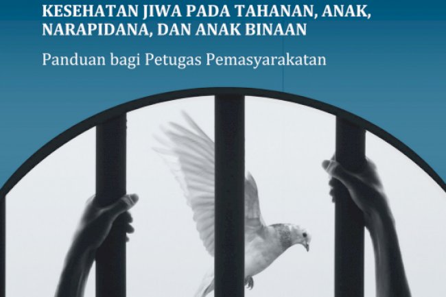 Modul Pencegahan dan Pengendalian Masalah Kesehatan Jiwa pada Tahanan, Anak, Narapidana, dan Anak Binaan