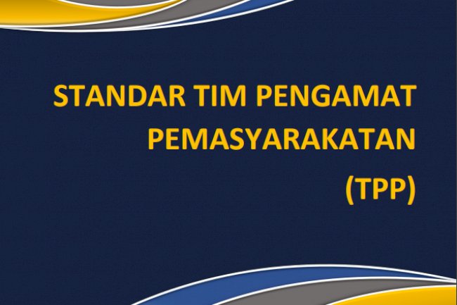 Standar Tim Pengamat Pemasyarakatan (TPP)