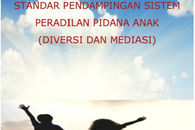 Standar Pendampingan Sistem Peradilan Pidana Anak (Diversi dan Mediasi)