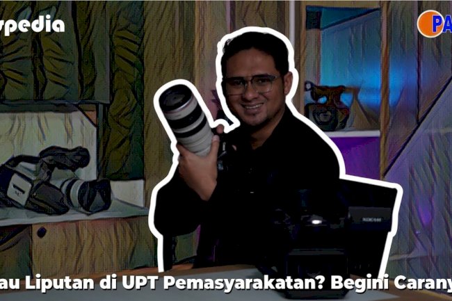 PASPEDIA || Liputan di UPT Pemasyarakatan? Begini Ketentuannya!