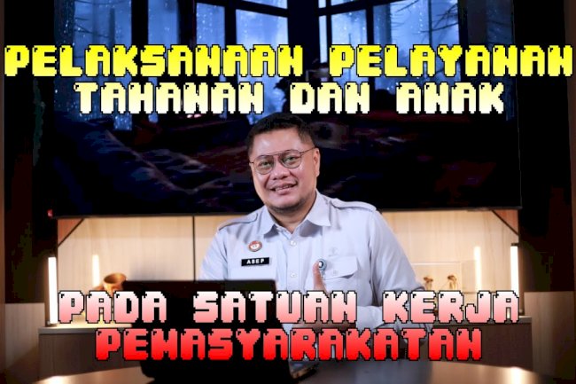 PASPEDIA || Pelaksanaan Pelayanan Tahanan dan Anak pada Satker Pemasyarakatan