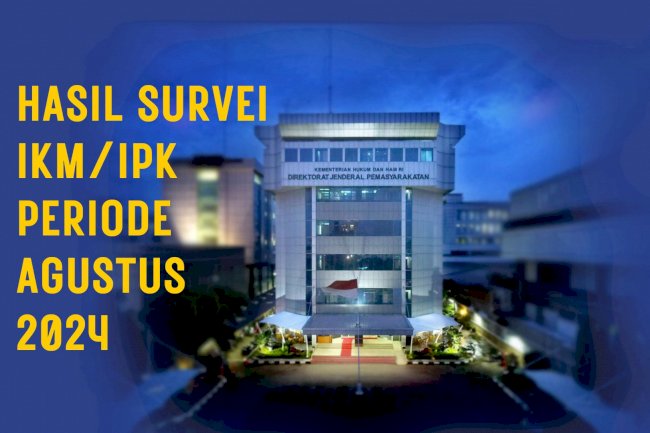 Hasil Survei IKM/IPK Ditjenpas Periode Agustus 2024