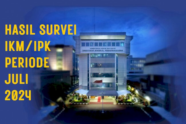 Hasil Survei IKM/IPK Ditjenpas Periode Juli 2024