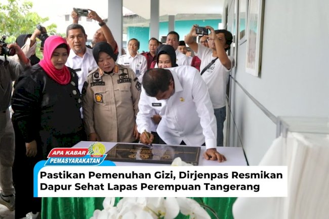 Pastikan Pemenuhan Gizi, Dirjenpas Resmikan Dapur Sehat Lapas Perempuan Tangerang