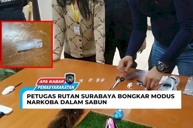 PETUGAS RUTAN SURABAYA BONGKAR MODUS NARKOBA DALAM SABUN