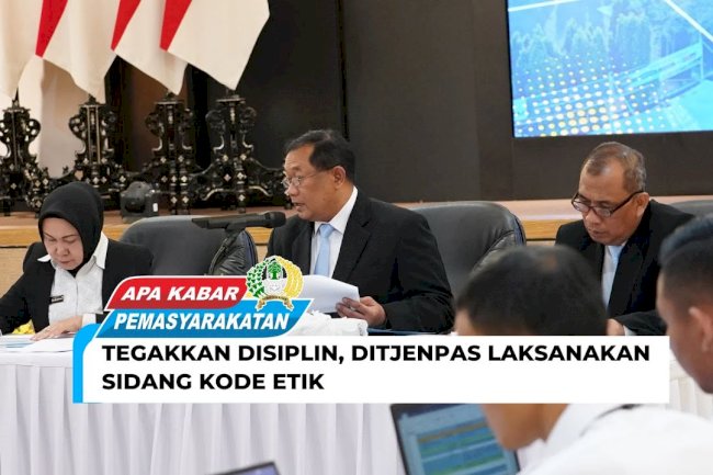  TEGAKKAN DISIPLIN, DITJENPAS LAKSANAKANSIDANG KODE ETIK