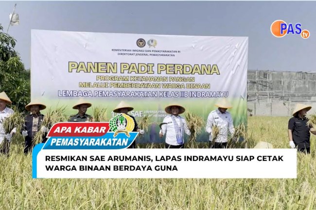 RESMIKAN SAE ARUMANIS, LAPAS INDRAMAYU SIAP CETAK WARGA BINAAN BERDAYA GUNA