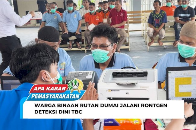 WARGA BINAAN RUTAN DUMAI JALANI RONTGEN DETEKSI DINI TBC