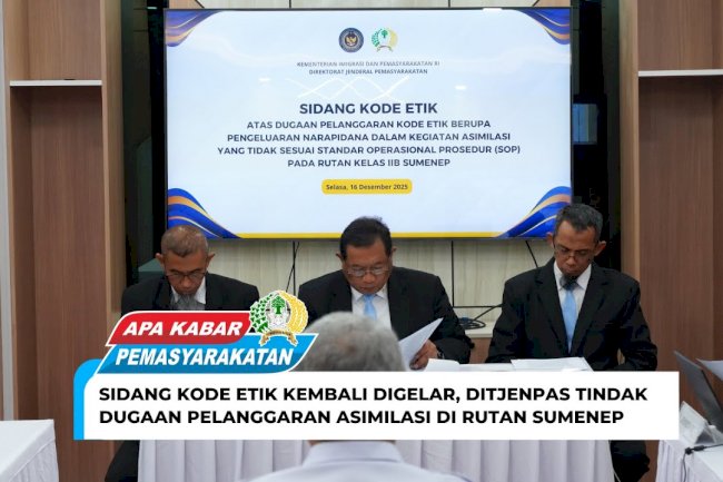 Sidang Kode Etik Kembali Digelar, Ditjenpas Tindak Dugaan Pelanggaran Asimilasi di Rutan Sumenep