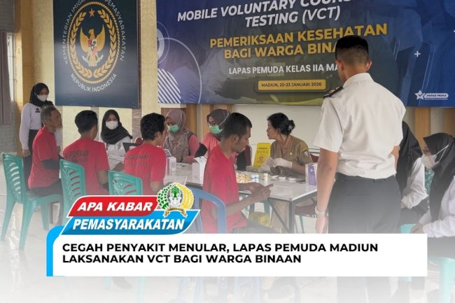 CEGAH PENYAKIT MENULAR, LAPAS PEMUDA MADIUN LAKSANAKAN VCT BAGI WARGA BINAAN