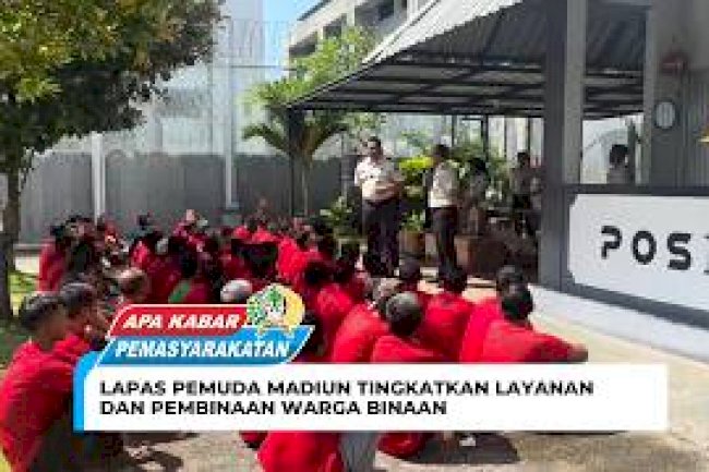 LAPAS PEMUDA MADIUN TINGKATKAN LAYANAN DAN PEMBINAAN WARGA BINAAN