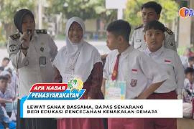 Lewat SANAK BASSAMA, Bapas Semarang Beri Edukasi Pencegahan Kenakalan remaja