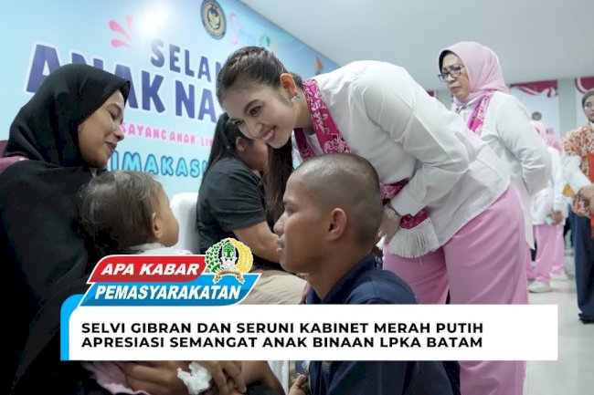Selvi Gibran dan Seruni Kabinet Merah Putih Apresiasi Semangat Anak Binaan LPKA Batam