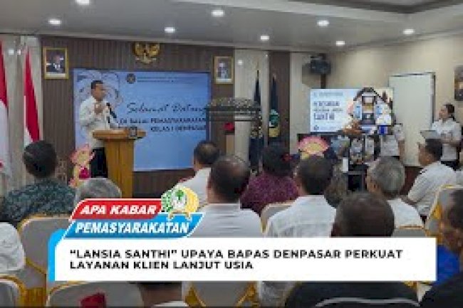 “Lansia Santhi” Upaya Bapas Denpasar Perkuat Layanan Klien Lanjut Usia