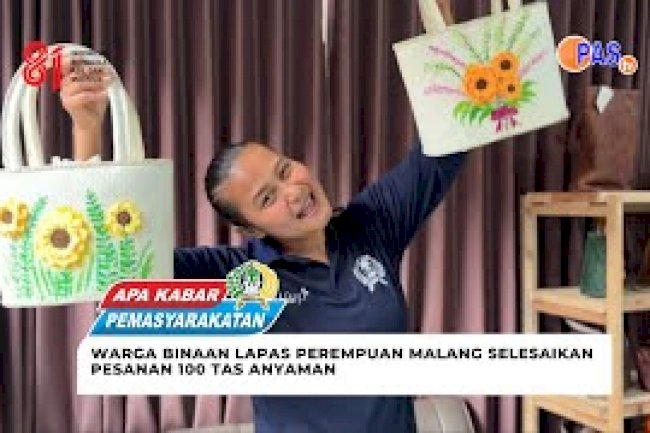 WARGA BINAAN LPP MALANG SELESAIKAN PESANAN 100 TAS ANYAMAN