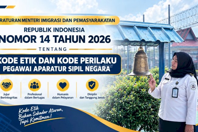 Kode Etik dan Kode Perilaku Petugas Pemasyarakatan: Bukan Sekadar Aturan, tetapi Komitmen